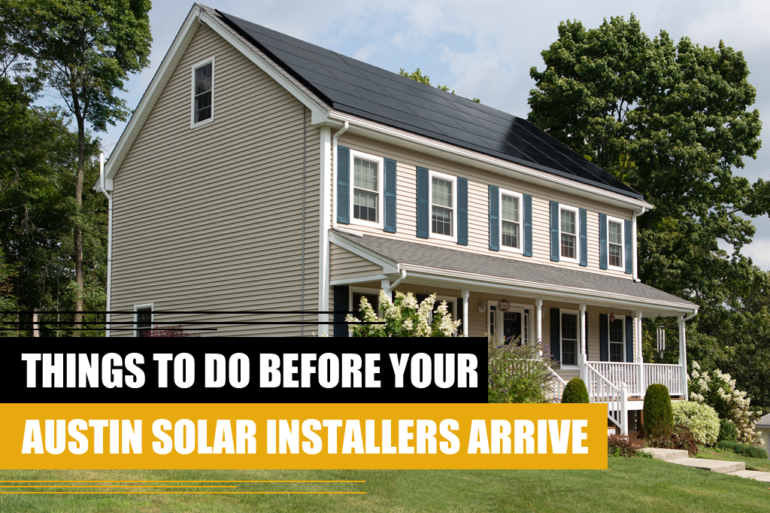 Things to do before your Austin solar installers arrive