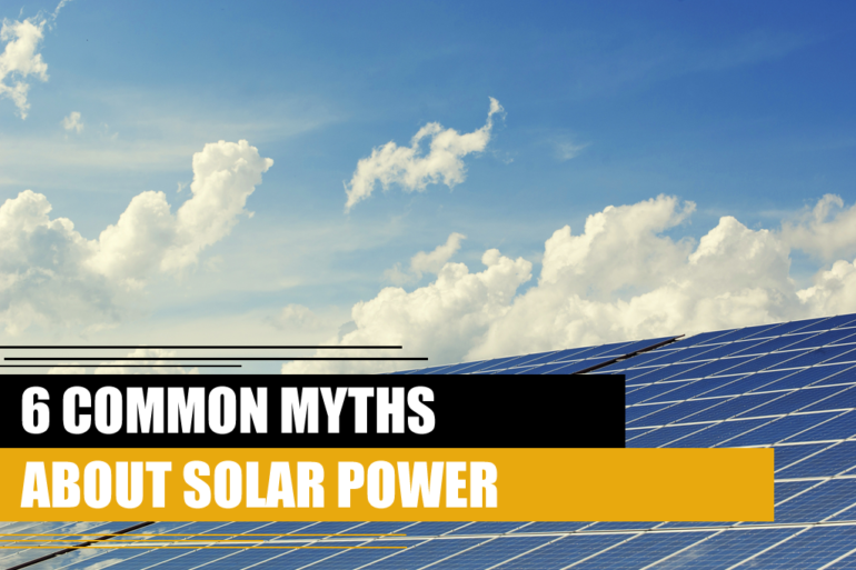 6 Common Myths About Solar Power