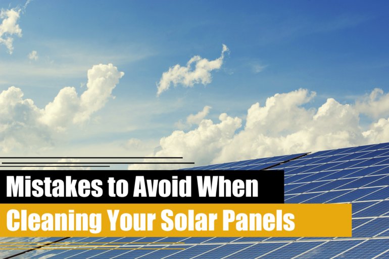 Mistakes to Avoid When Cleaning Your Solar Panels