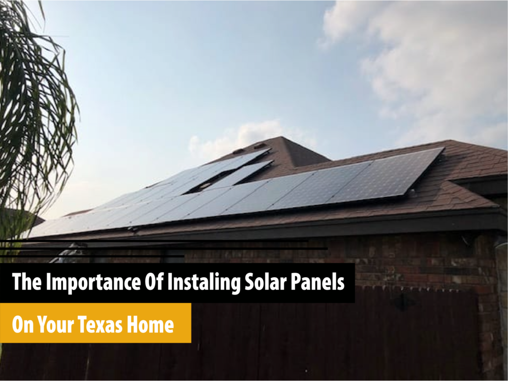 The Importance Of Installing Solar Panels On Your Texas Home South