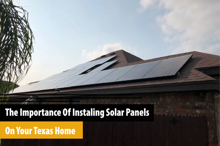 The Importance Of Installing Solar Panels On Your Texas Home South